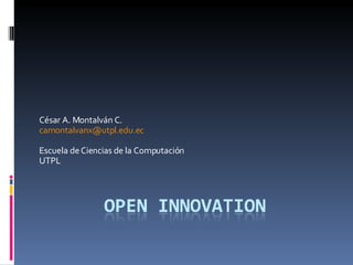 César A. Montalván C. [email_address] Escuela de Ciencias de la Computación  UTPL 
