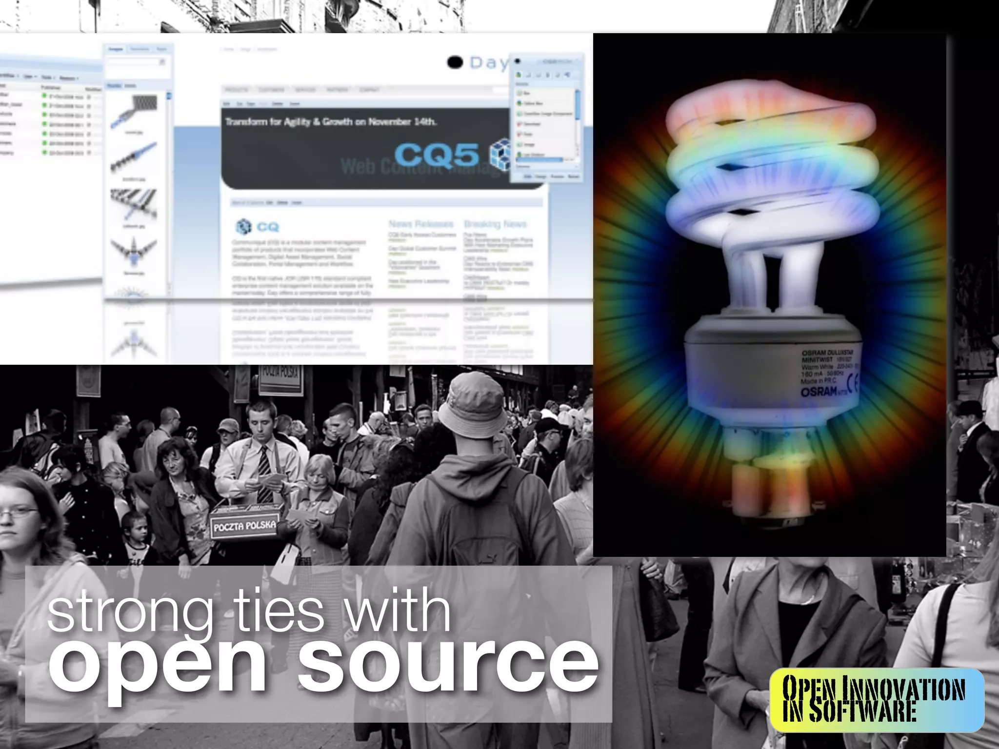 strong ties with
open source        Open Innovation
                   in Software
 