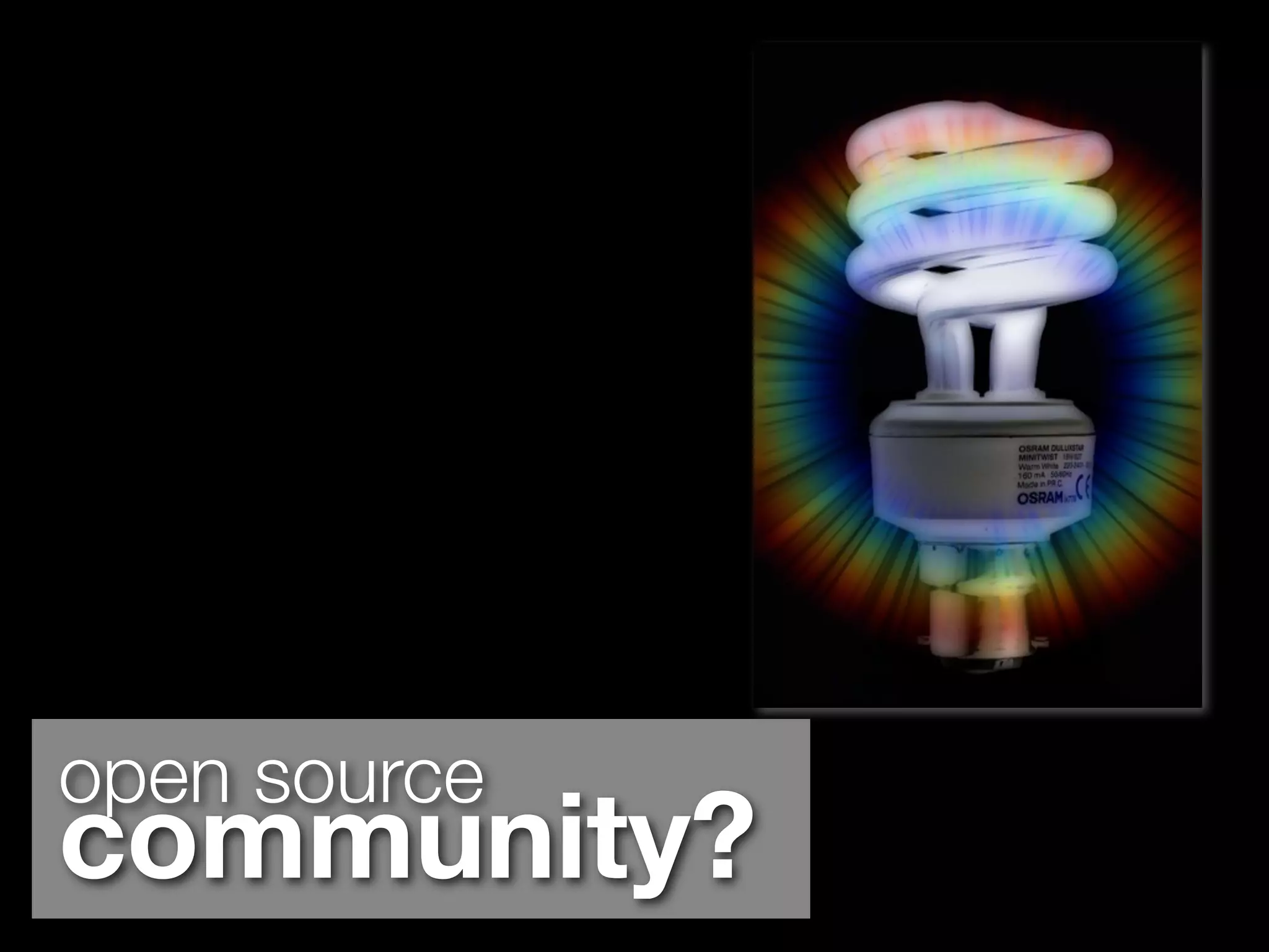 open source
community?
 