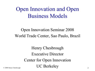 Open Innovation Seminar 2008 - Brazil - Henry Chesbrough