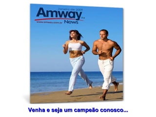 Venha e seja um campeão conosco... 