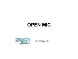 OPEN MIC


  #ukmw12
 