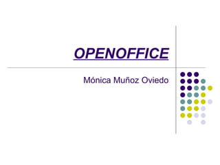OPENOFFICE Mónica Muñoz Oviedo 