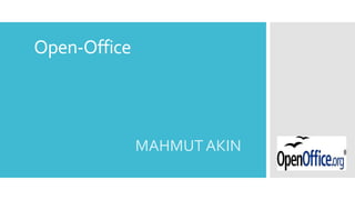Open-Office
MAHMUTAKIN
 