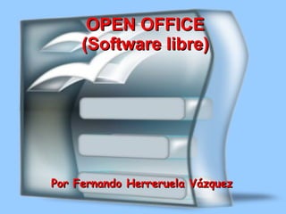 OPEN OFFICE (Software libre) ,[object Object]