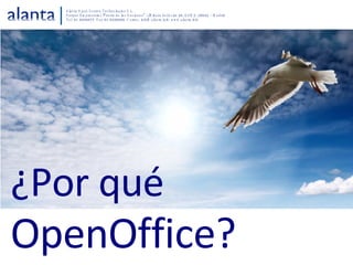 ¿Por qué OpenOffice? ,[object Object]