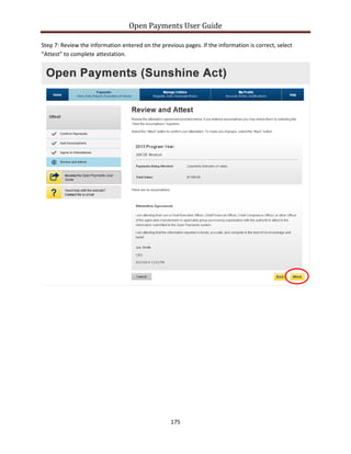 Open Payments User Guide
Step 7: Review the information entered on the previous pages. If the information is correct, select
“Attest” to complete attestation.
175
 
