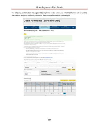 Open Payments User Guide
The following confirmation message will be displayed on the screen. An email notification will be sent to
the covered recipient informing them that their dispute has been acknowledged.
187
 