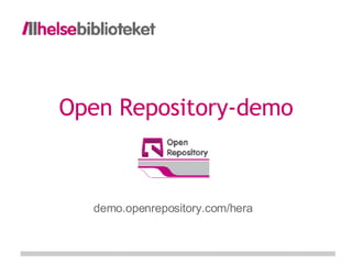 Open Repository-demo demo.openrepository.com/hera 