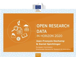 Jean-François Dechamp
& Daniel Spichtinger
European Commission
Directorate-General for Research & Innovation
 