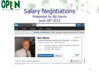 Salary Negotiations
Presented by Bill Harris
June 26th 2013
1
 