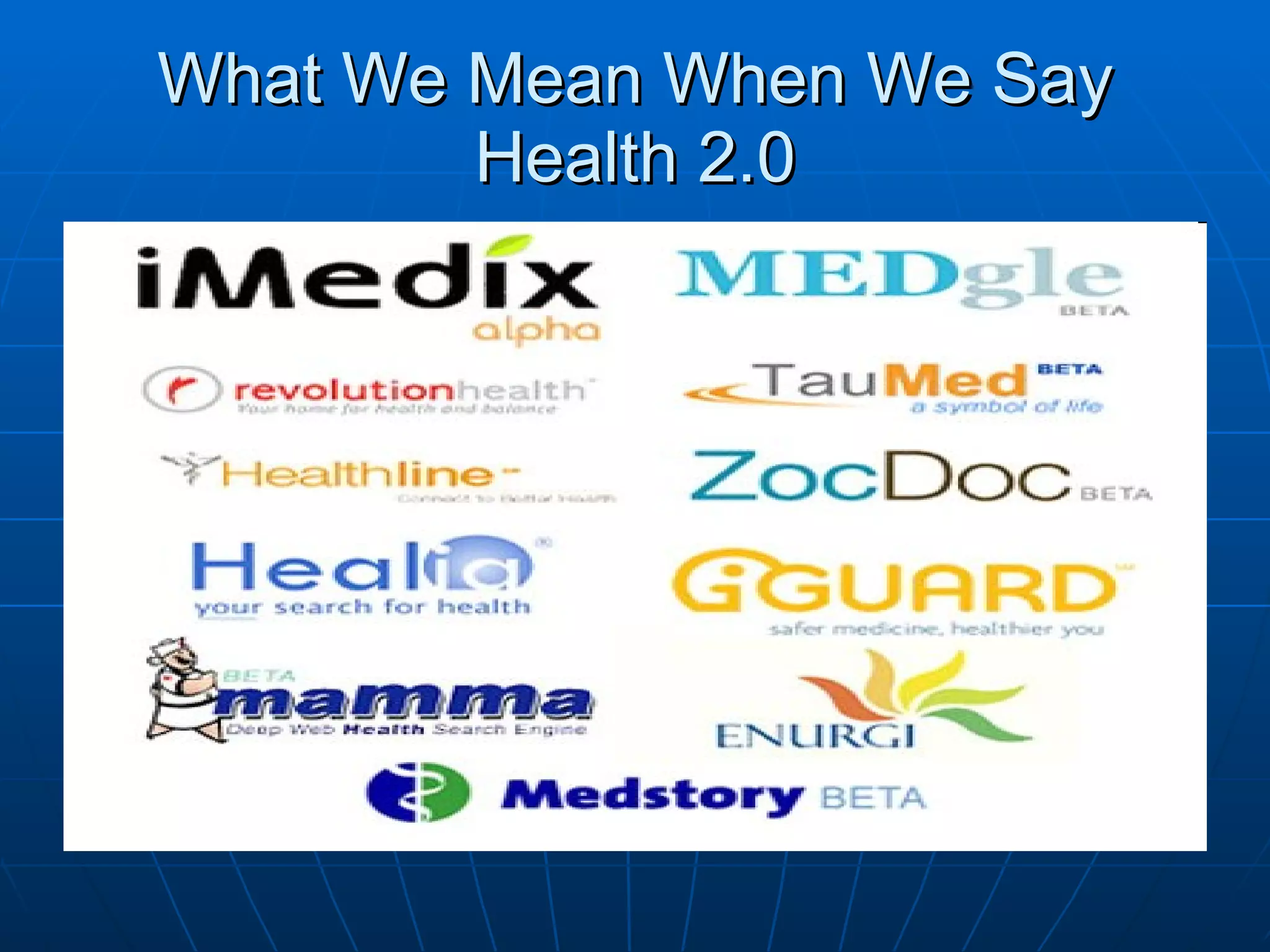 What We Mean When We Say Health 2.0 