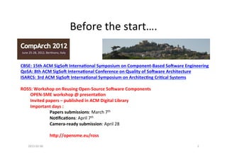 Before	
  the	
  start….	
  

June	
  25-­‐28,	
  2012,	
  Ber2noro,	
  Italy	
  



CBSE:	
  15th	
  ACM	
  SigSoH	
  Int...