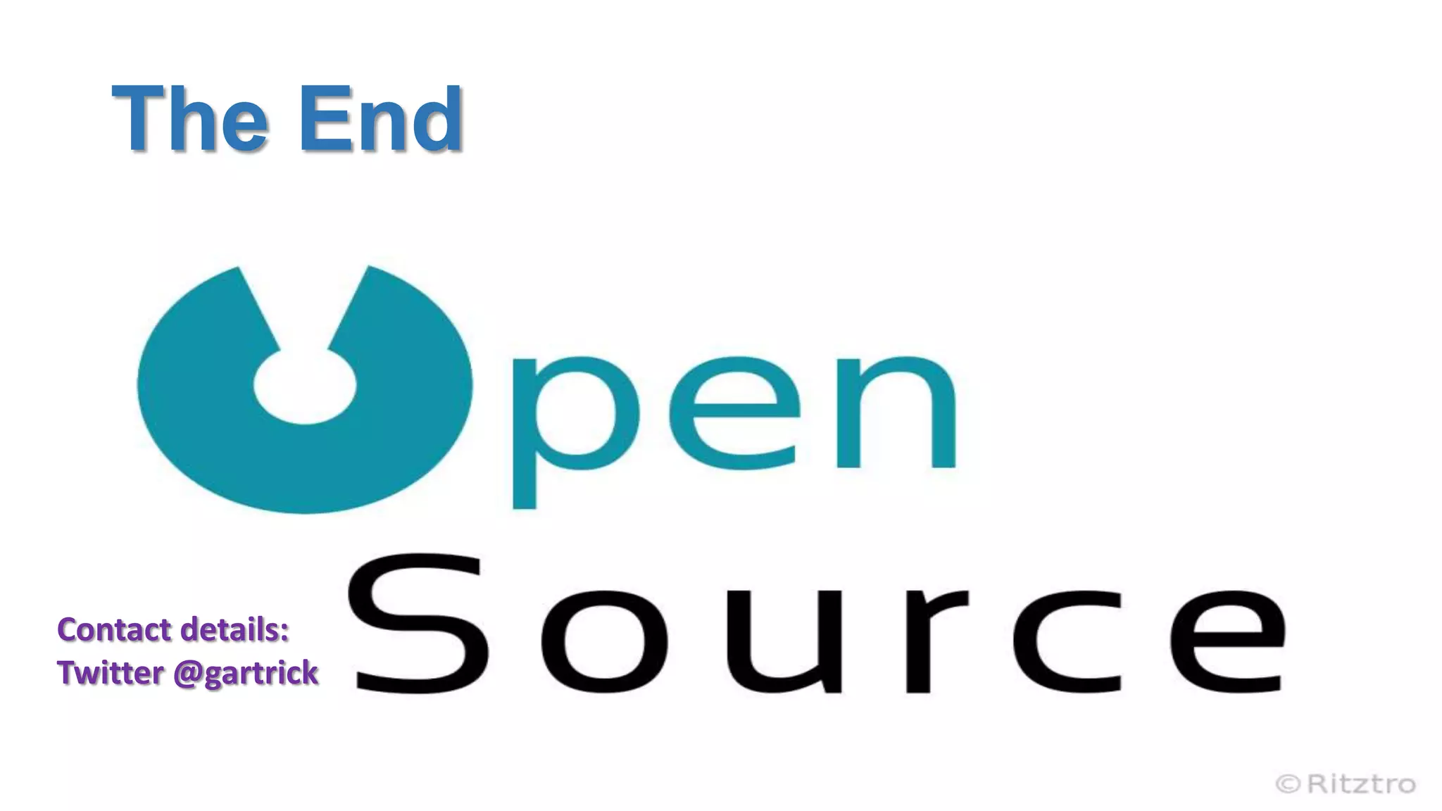 The End
Contact details:
Twitter @gartrick