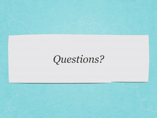 Questions?
 