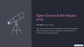Open Source and AI: Accelerating Software Innovation and Collaboration ...