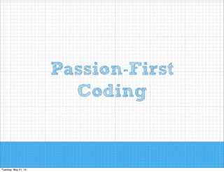 Passion-First
Coding

 