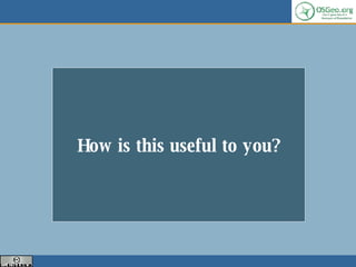 How is this useful to you? 