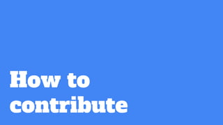 How to
contribute
 