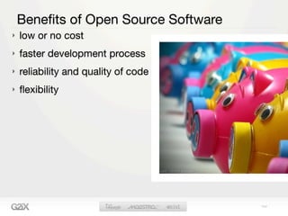 Beneﬁts of Open Source Software
low or no cost
faster development process
reliability and quality of code
ﬂexibility
 