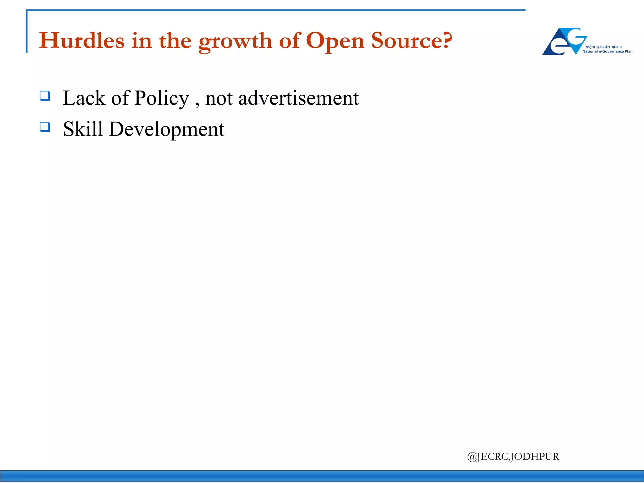 Hurdles in the growth of Open Source? Lack of Policy , not advertisement Skill Development 