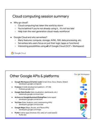 Cloud computing session summary
● Why go cloud?
○ Cloud computing has taken the world by storm
○ You're behind if you're n...