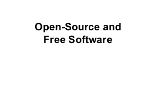 Open-Source and
Free Software
 