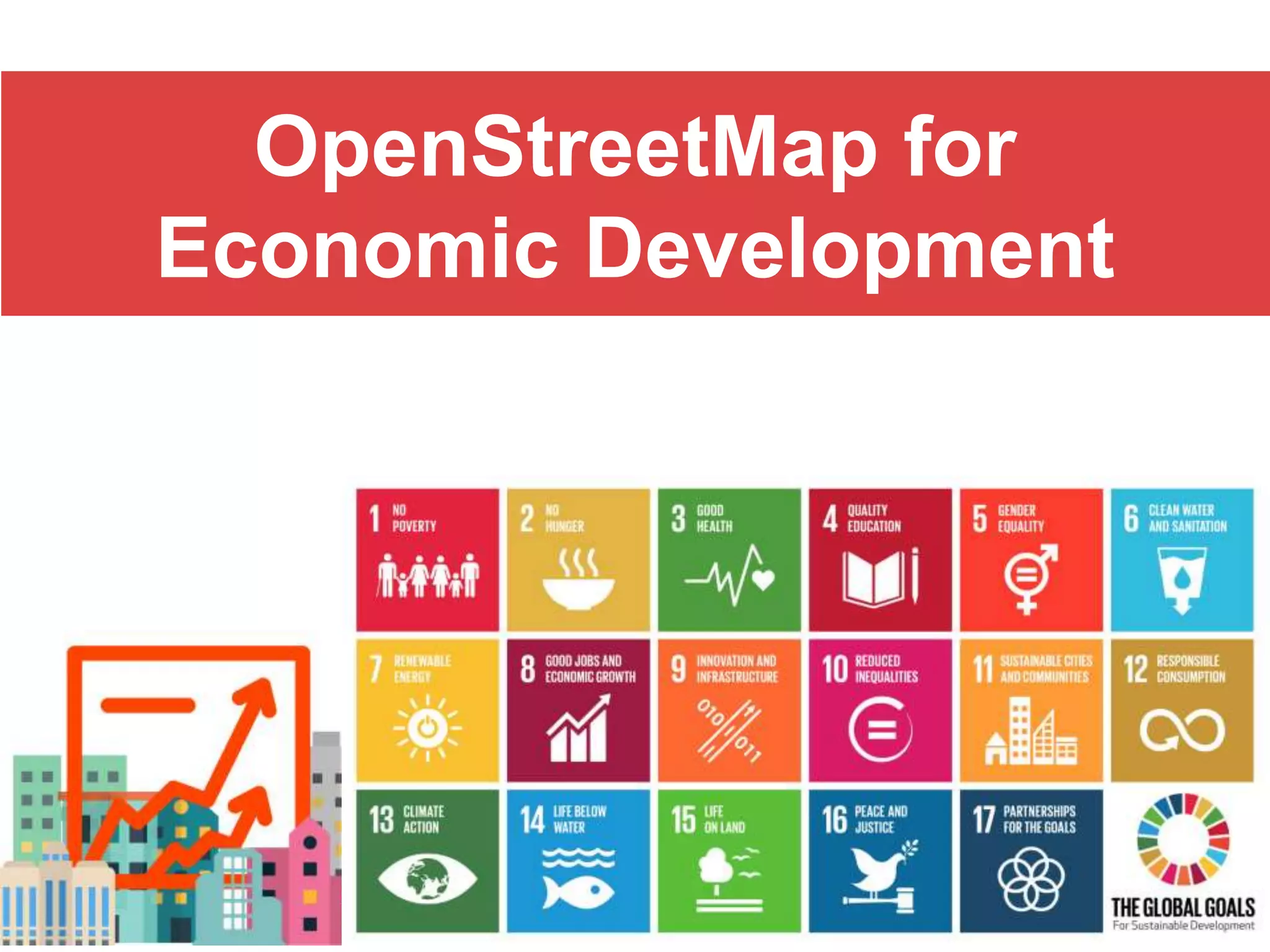 OpenStreetMap for
Economic Development
 