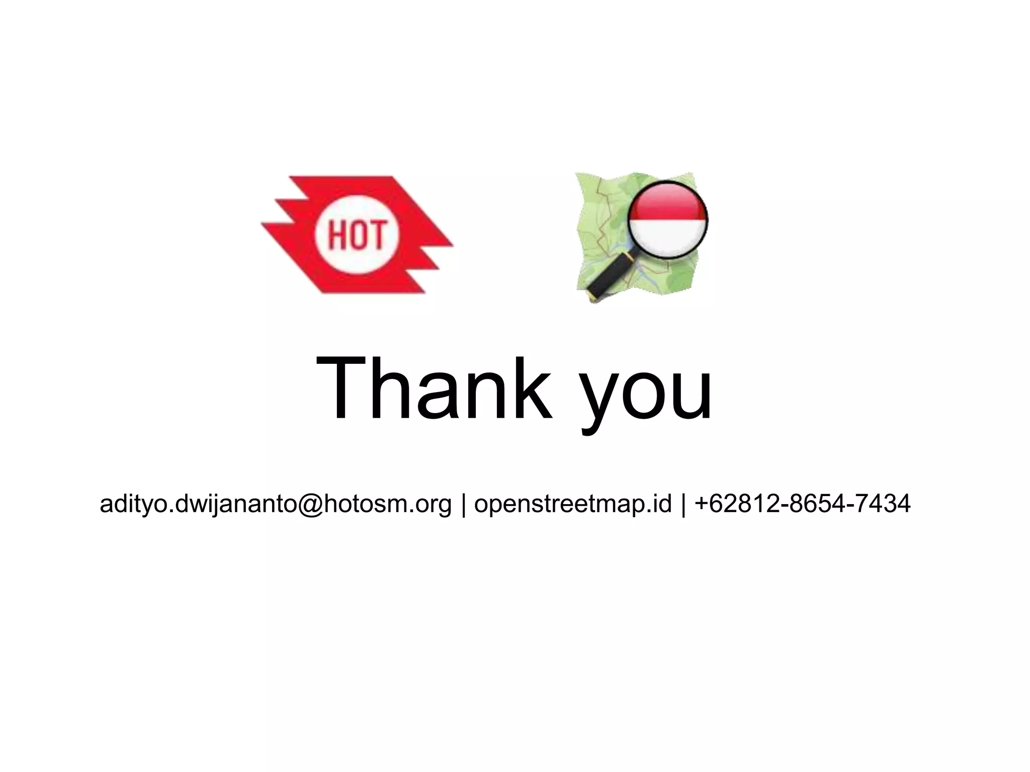 Thank you
adityo.dwijananto@hotosm.org | openstreetmap.id | +62812-8654-7434
 