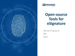 Open-source
Tools for
eSignature
Electronic Signature
DSS
NexU
 