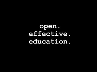 open. effective. education. 