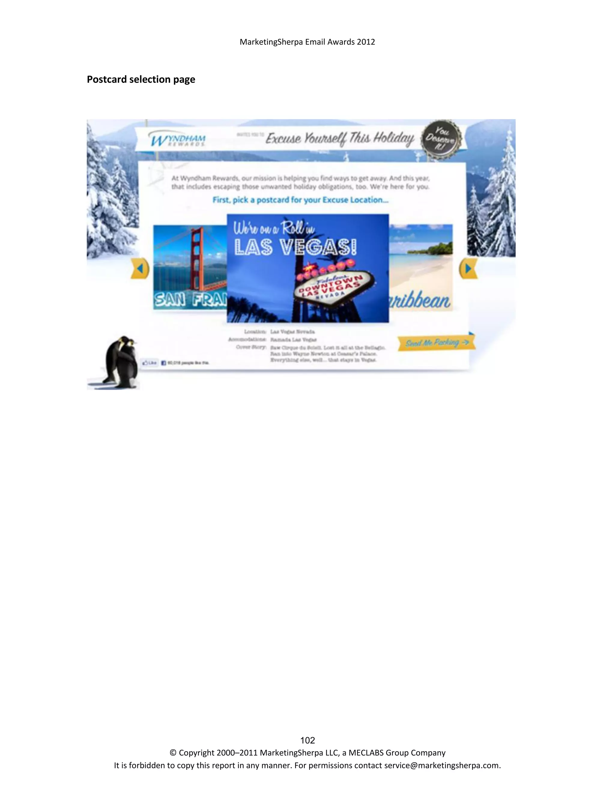 MarketingSherpa Email Awards 2012

Postcard selection page

102
© Copyright 2000–2011 MarketingSherpa LLC, a MECLABS Group Company
It is forbidden to copy this report in any manner. For permissions contact service@marketingsherpa.com.

 