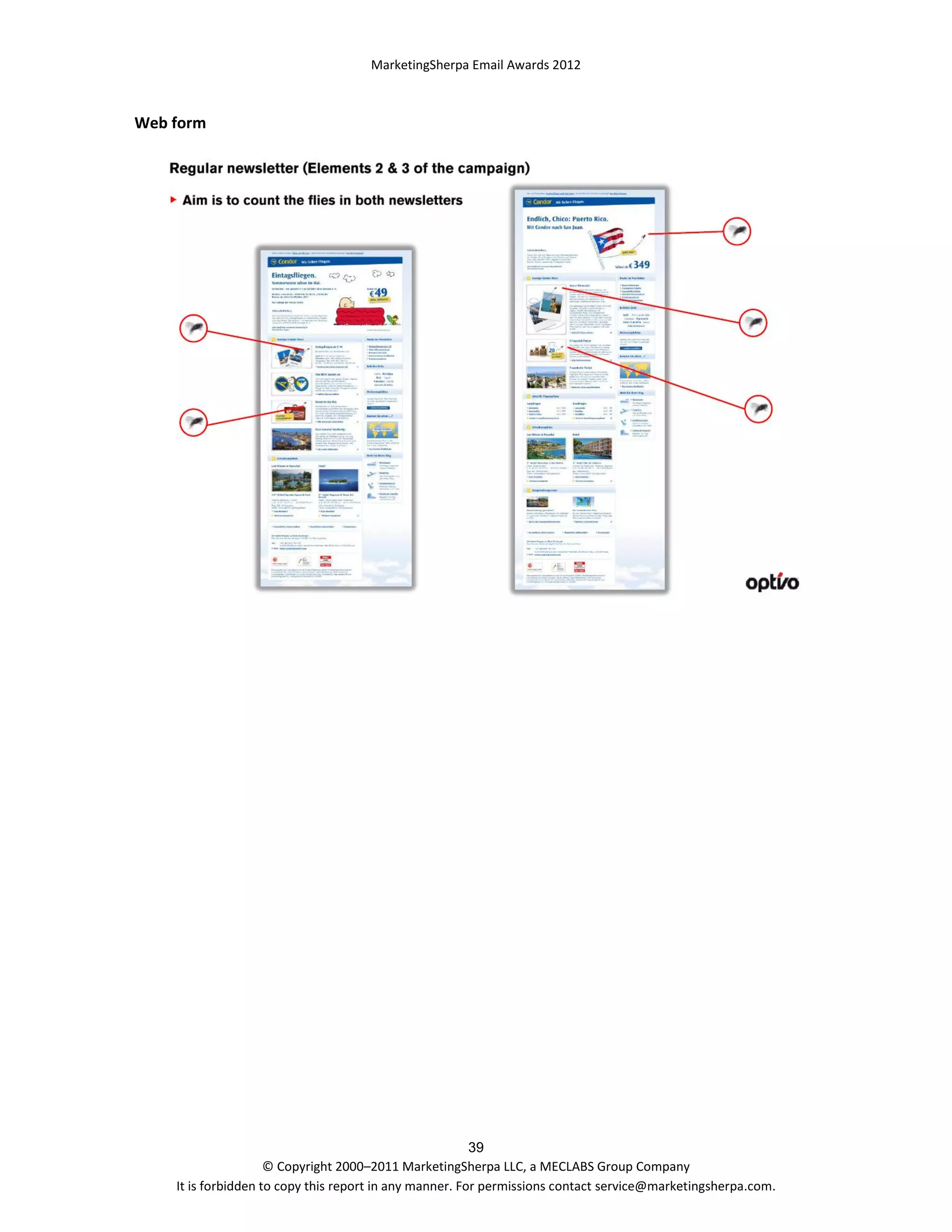 MarketingSherpa Email Awards 2012

Web form

39
© Copyright 2000–2011 MarketingSherpa LLC, a MECLABS Group Company
It is forbidden to copy this report in any manner. For permissions contact service@marketingsherpa.com.

 