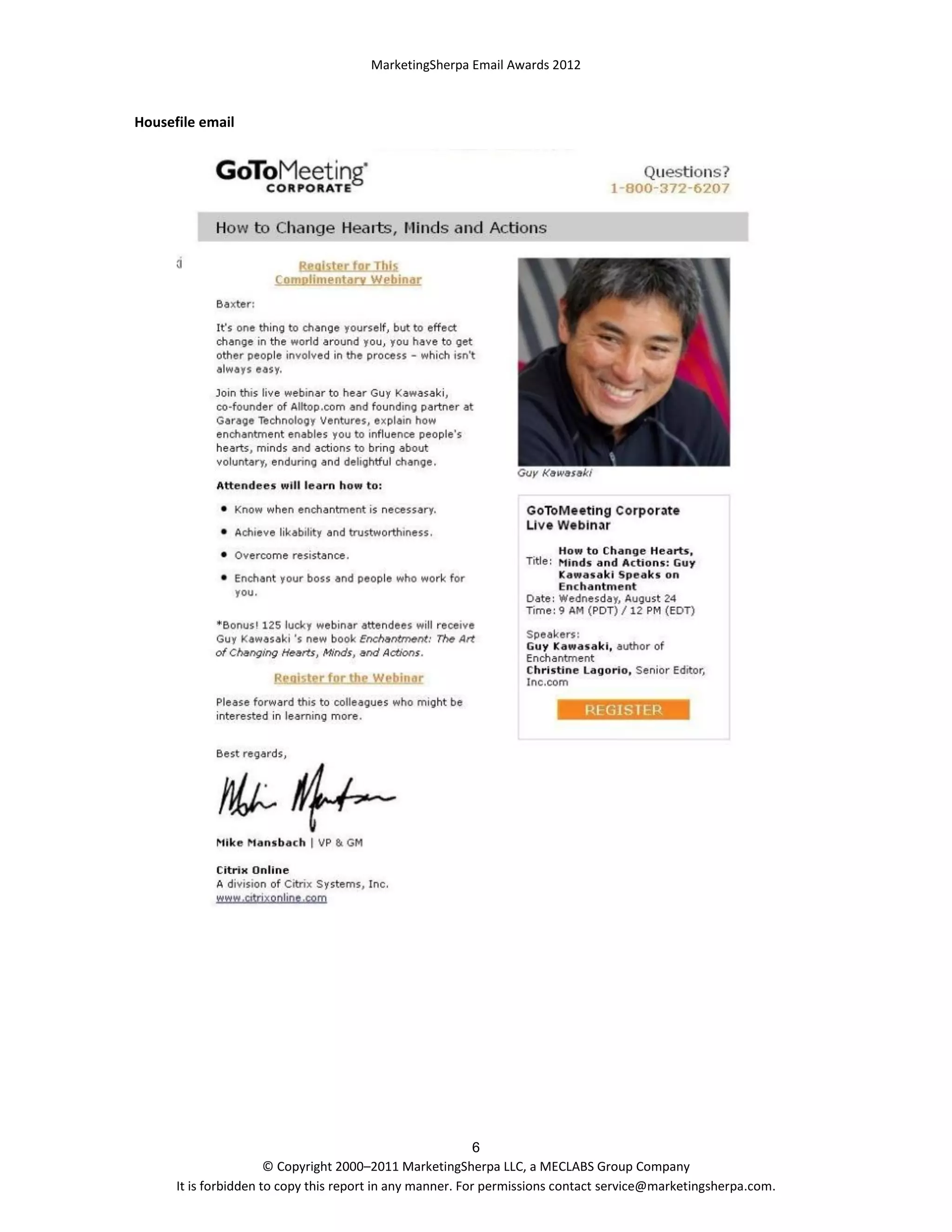 MarketingSherpa Email Awards 2012

Housefile email

6
© Copyright 2000–2011 MarketingSherpa LLC, a MECLABS Group Company
It is forbidden to copy this report in any manner. For permissions contact service@marketingsherpa.com.

 