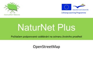 OpenStreetMap NaturNet Plus Počítačem podporované vzdělávání na ochranu životního prostředí 