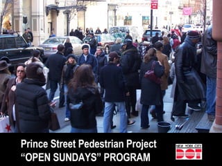Prince Street Pedestrian Project “ OPEN SUNDAYS” PROGRAM 