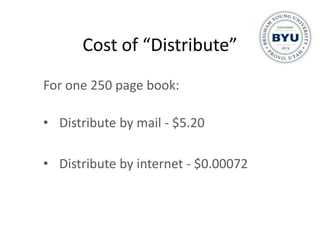 Cost of “Distribute”
For one 250 page book:

• Distribute by mail - $5.20

• Distribute by internet - $0.00072
 
