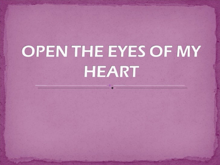 Open The Eyes Of My Heart open-the-eyes-of-my-heart