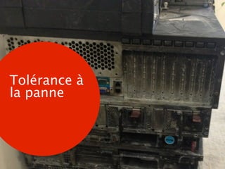 Tolérance à
la panne

 