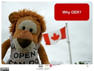 CC-BY Hester Jelgerhuis 
10 
Why OER? 
 