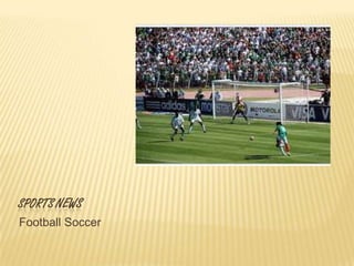 SPORTS NEWS
Football Soccer
 