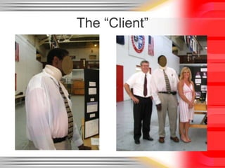 The “Client”
 