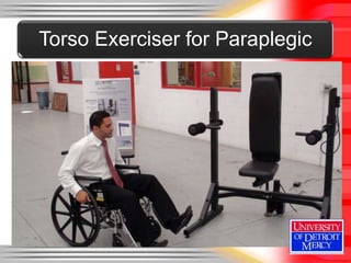 Torso Exerciser for Paraplegic
 