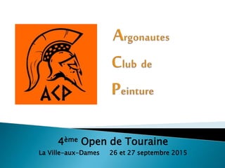 4ème Open de Touraine
La Ville-aux-Dames 26 et 27 septembre 2015
 