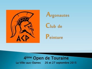 4ème Open de Touraine
La Ville-aux-Dames 26 et 27 septembre 2015
 
