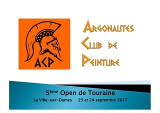 5ème Open de Touraine
La Ville-aux-Dames 23 et 24 septembre 2017
1
 
