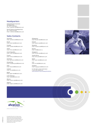 Headquarters
               International Corporate
               Headquarters
               Tel: +972.3.645.6262
               Email: corporate-sales@alvarion.com

               North America Headquarters
               Tel: +1.650.314.2500
               Email: n.america-sales@alvarion.com



               Sales Contacts
               Australia                                                  Philippines
               Email: australia-sales@alvarion.com                        Email: far.east-sales@alvarion.com

               Brazil                                                     Poland
               Email: brazil-sales@alvarion.com                           Email: poland-sales@alvarion.com

               Canada                                                     Romania
               Email: canada-sales@alvarion.com                           Email: romania-sales@alvarion.com

               China                                                      Russia
               Email: china-sales@alvarion.com                            Email: info@alvarion.ru

               Czech Republic                                             Singapore
               Email: czech-sales@alvarion.com                            Email: far.east-sales@alvarion.com

               France                                                     South Africa
               Email: france-sales@alvarion.com                           Email: africa-sales@alvarion.com

               Germany                                                    Spain
               Email: germany-sales@alvarion.com                          Email: spain-sales@alvarion.com

               Hong Kong                                                  U.K.
               Email: hongkong-sales@alvarion.com                         Email: uk-sales@alvarion.com

               Italy                                                      Uruguay
               Email: italy-sales@alvarion.com                            Email: uruguay-sales@alvarion.com

               Ireland                                                    For the latest contact information
               Email: uk-sales@alvarion.com                               in your area, please visit:
                                                                          www.alvarion.com/company/locations
               Japan
               Email: japan-sales@alvarion.com

               Latin America
               Email: lasales@alvarion.com

               Mexico
               Email: mexico-sales@alvarion.com

               Nigeria
               Email: nigeria-sales@alvarion.com




               www.alvarion.com




               © Copyright 2007 Alvarion Ltd. All rights reserved.
214566 rev.b




               Alvarion® and all names, product and service names
               referenced here in are either registered trademarks,
               trademarks, tradenames or service marks of Alvarion Ltd.
               All other names are or may be the trademarks of their
               respective owners. The content herein is subject to
               change without further notice.
 