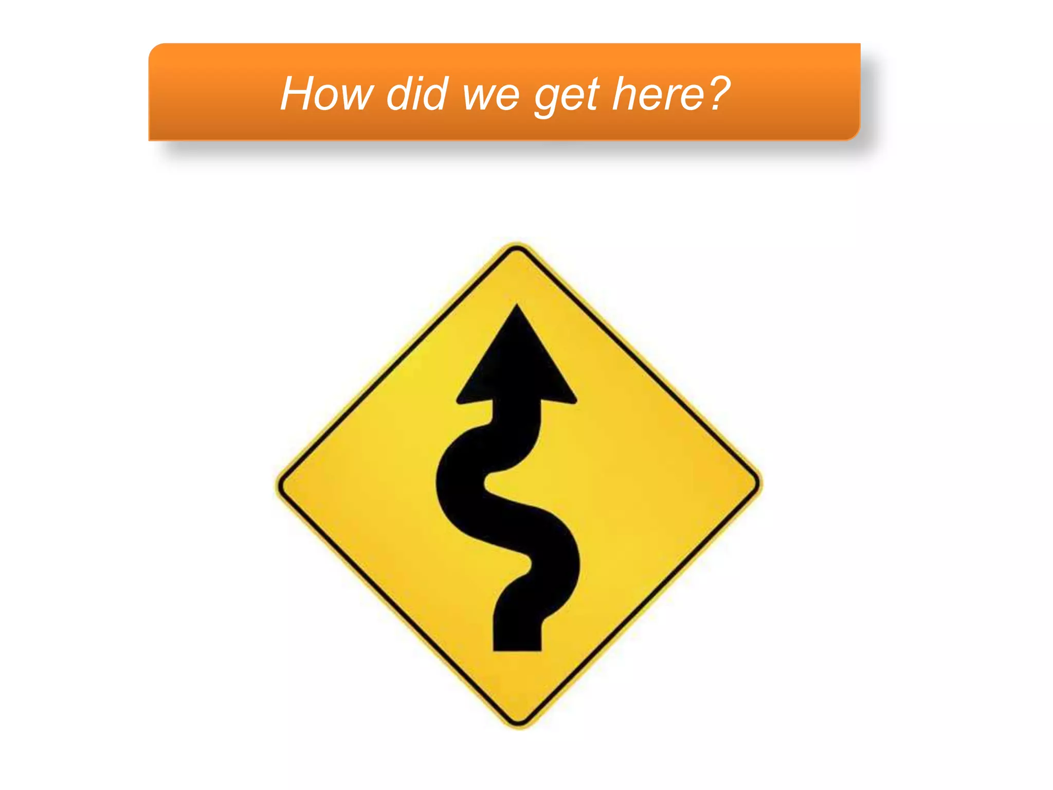 How did we get here?