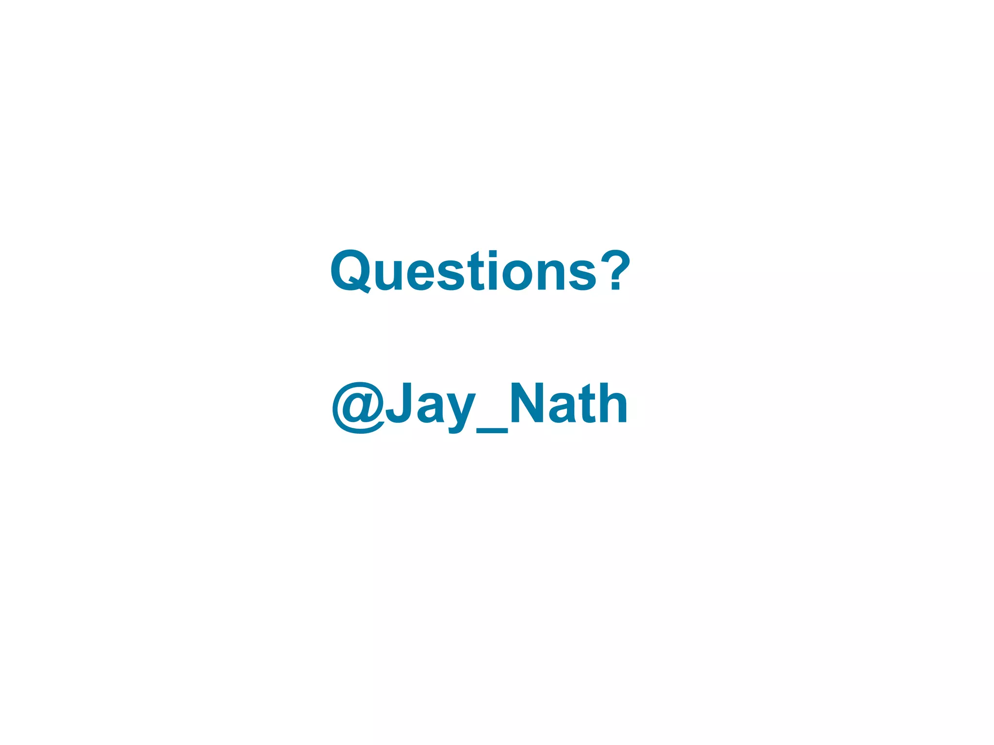 Questions?@Jay_Nath