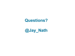 Questions?@Jay_Nath